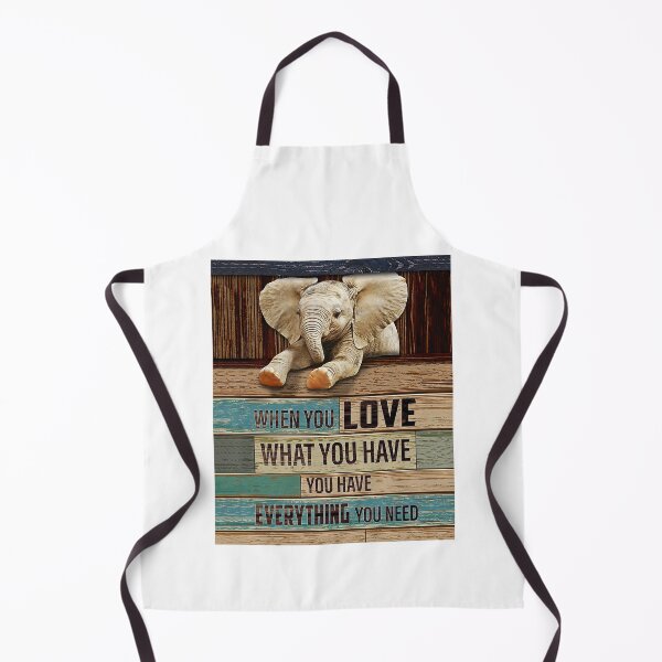 Item preview, Elephant When You Love What You Have You Have Everything You Need designed and sold by JakeGoodwin.