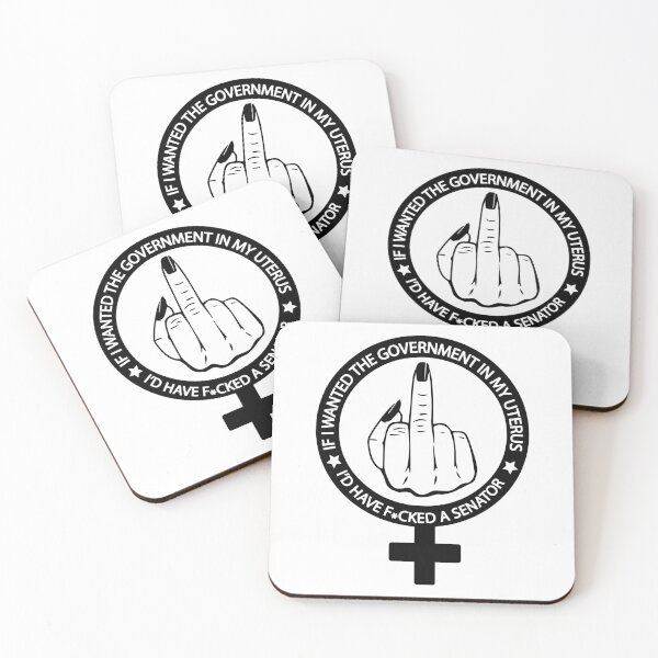 Item preview, Pro Choice ,If I wanted the Government in my Uterus I would Have F.cked a Senator designed and sold by KoressaLyn.