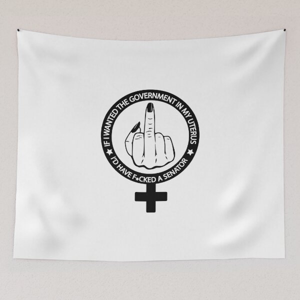 Item preview, Pro Choice ,If I wanted the Government in my Uterus I would Have F.cked a Senator designed and sold by KoressaLyn.