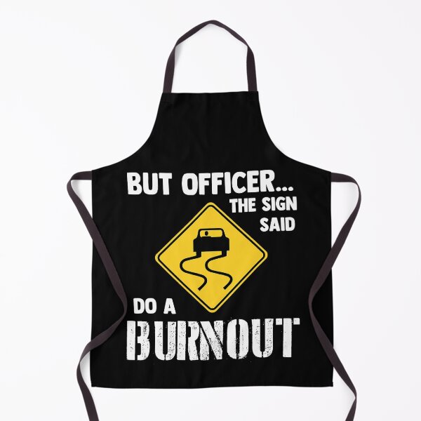 Item preview, But Officer the Sign Said Do a Burnout Funny Car designed and sold by adxota.