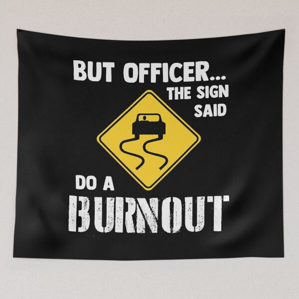 Item preview, But Officer the Sign Said Do a Burnout Funny Car designed and sold by adxota.