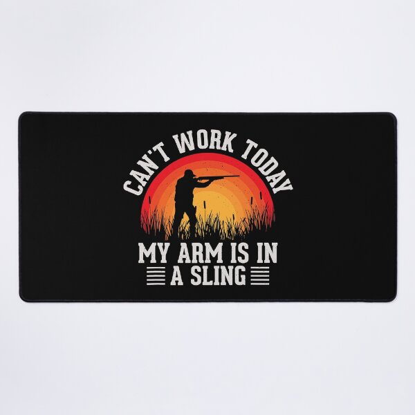 Item preview, Can't Work Today My Arm Is In A Sling Funny Forester Hunters Woods designed and sold by adxota.