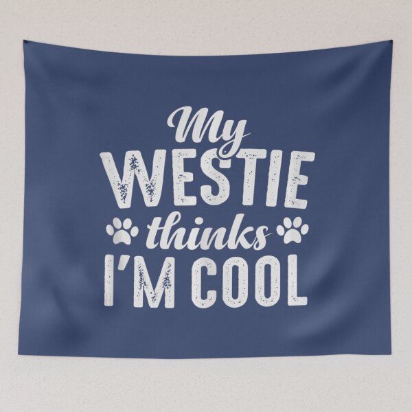Item preview, Westie My Dog Thinks I'm Cool Dog Mom Dad designed and sold by ChoNuongw.