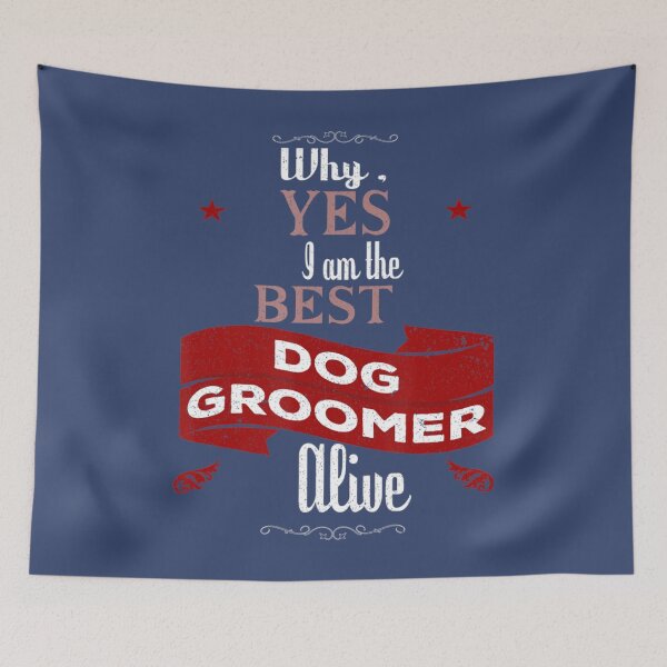 Item preview, Why Yes I Am The Why Yes I Am The Best Dog Groomer Alive Con designed and sold by ChoNuongw.