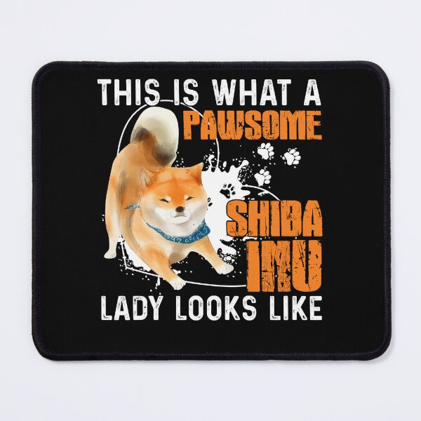 Item preview, This Is What A Pawsome Shiba Inu Lady Looks Like designed and sold by UnknownArtistt.
