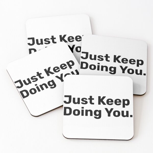 Item preview, Just Keep Doing You Saying designed and sold by BopleDesigns.