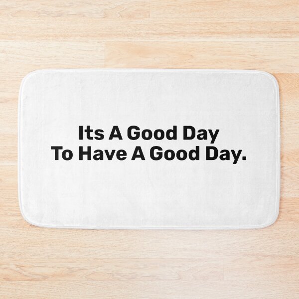 Item preview, Its A Good Day To Have A Good Day - Positive Saying designed and sold by BopleDesigns.