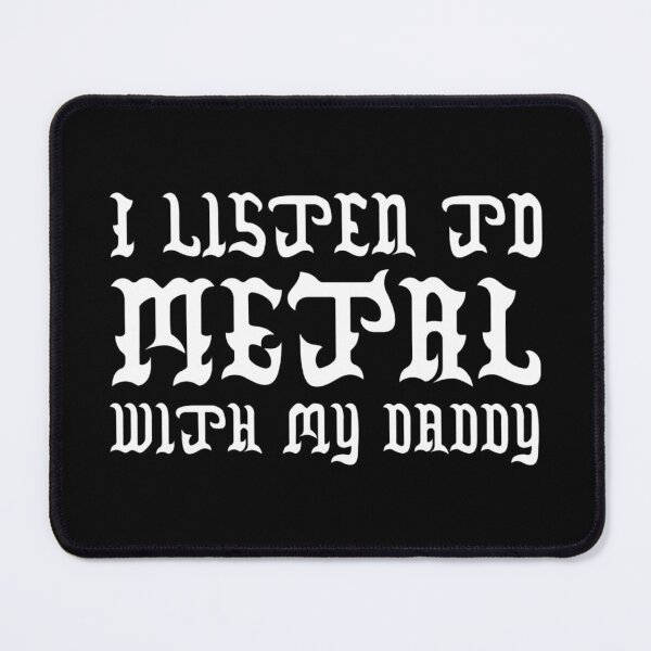 Item preview, I listen to metal with my daddy designed and sold by Akkhay.