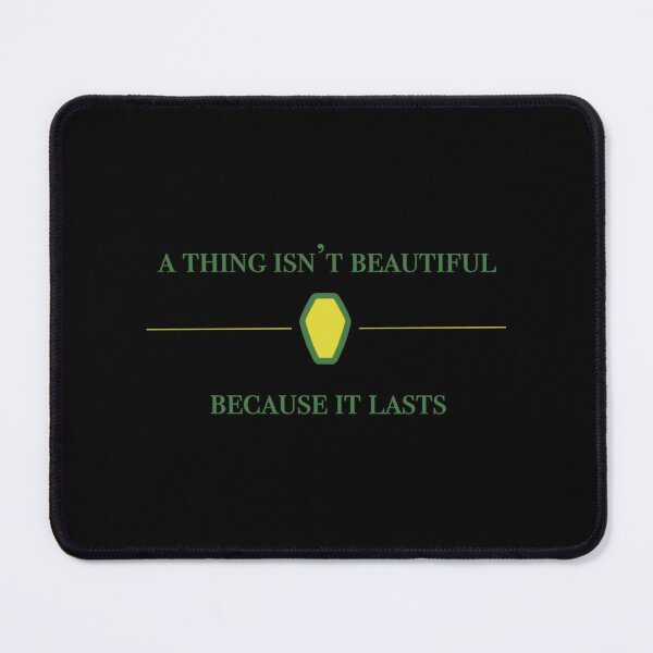Item preview, A thing isn_t beautiful because it lasts V designed and sold by GaryCoxGSP.
