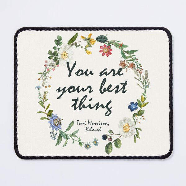 Item preview, You Are Your Best Thing, Beloved - Toni Morrison Quote designed and sold by BeakHouse.