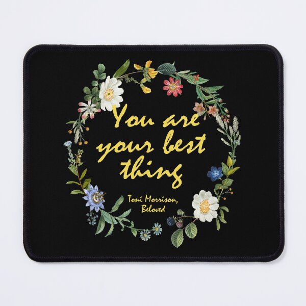 Item preview, You Are Your Best Thing, Beloved - Toni Morrison Quote designed and sold by BeakHouse.