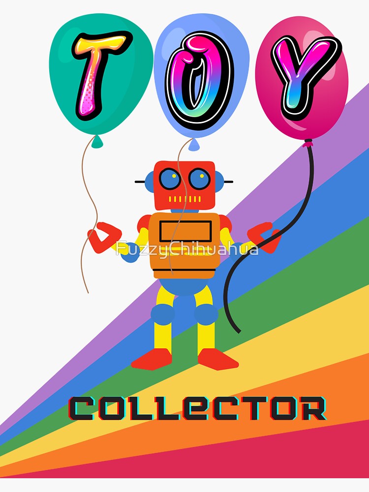 " TOY COLLECTOR" Sticker for Sale by FuzzyChihuahua Redbubble