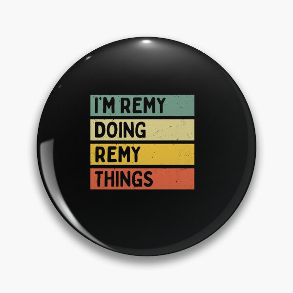 Item preview, I M REMY DOING REMY THINGS FUNNY PERSONALIZED QUOTE designed and sold by sobriowslen.