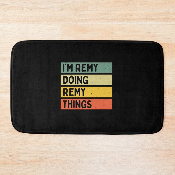 Item preview, I M REMY DOING REMY THINGS FUNNY PERSONALIZED QUOTE designed and sold by sobriowslen.