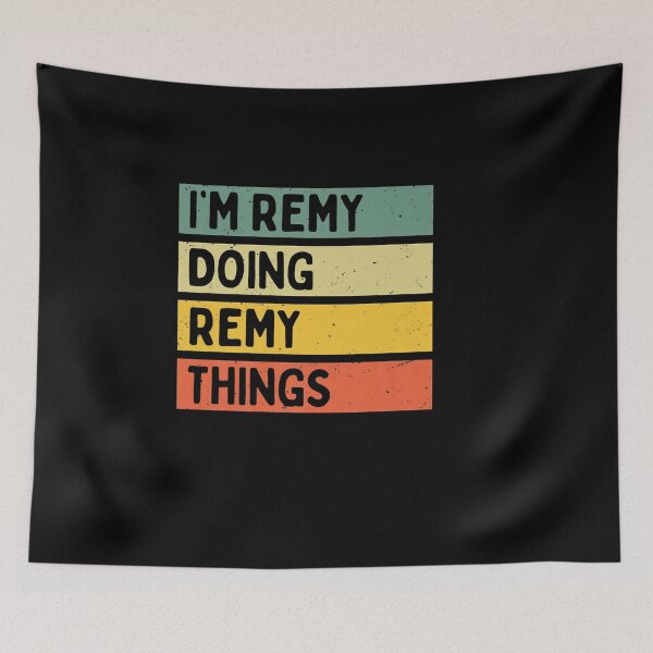Item preview, I M REMY DOING REMY THINGS FUNNY PERSONALIZED QUOTE designed and sold by sobriowslen.