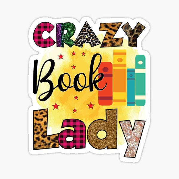 "Crazy Book Lady by JessieJArt2021" Sticker for Sale by JessieJArt2021