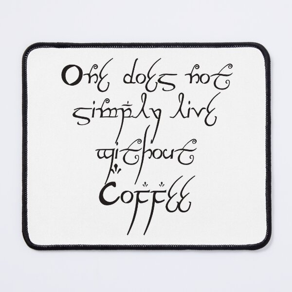 Item preview, One does not simply live without coffee. designed and sold by TonsPOD.