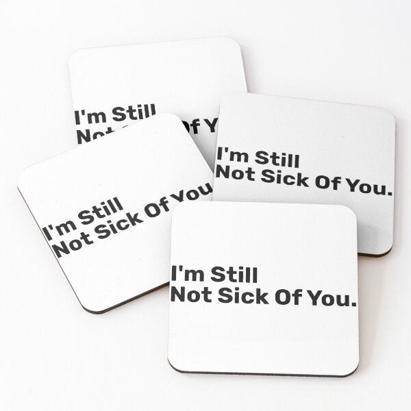 Item preview, I'm Still Not Sick Of You Saying designed and sold by BopleDesigns.