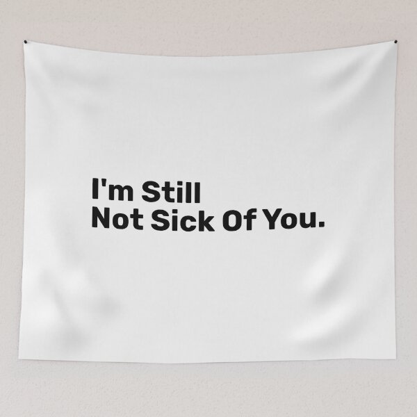 Item preview, I'm Still Not Sick Of You Saying designed and sold by BopleDesigns.