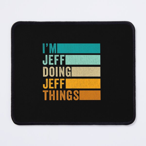 Item preview, I M JEFF DOING JEFF THINGS FUNNY FIRST NAME designed and sold by sobriowslen.