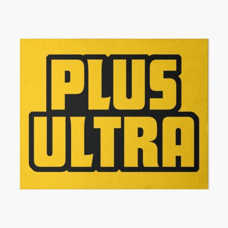 PLUS ULTRA! Word Art Art Board Print