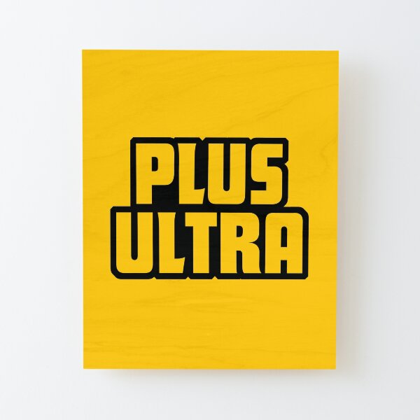 PLUS ULTRA! Word Art Wood Mounted Print