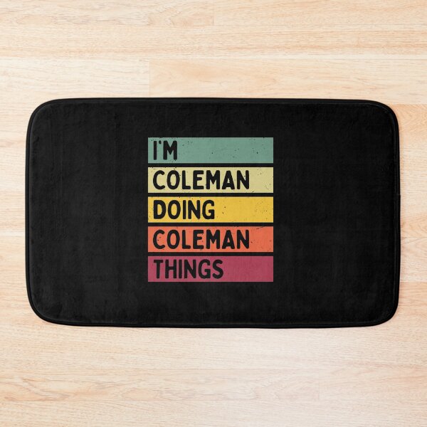 Item preview, I M COLEMAN DOING COLEMAN THINGS FUNNY PERSONALIZED QUOTE designed and sold by sobriowslen.