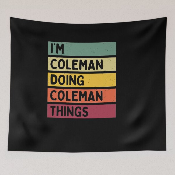 Item preview, I M COLEMAN DOING COLEMAN THINGS FUNNY PERSONALIZED QUOTE designed and sold by sobriowslen.