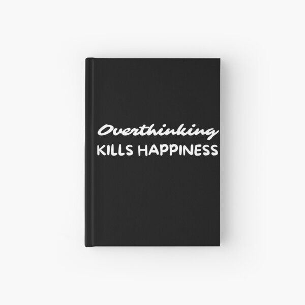 Item preview, Overthinking Kills Happiness Overthinker designed and sold by pixelone.