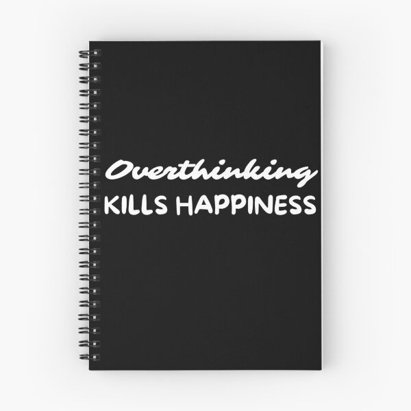 Item preview, Overthinking Kills Happiness Overthinker designed and sold by pixelone.