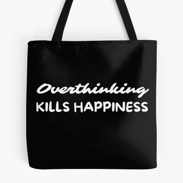 Item preview, Overthinking Kills Happiness Overthinker designed and sold by pixelone.