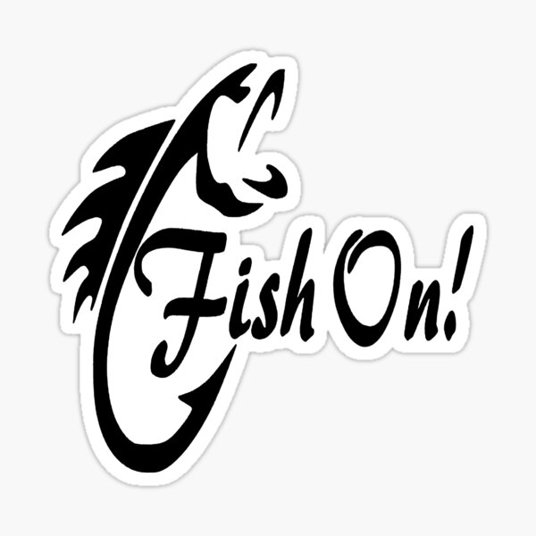 Fish On,Fishing Flag,Fear No Fish,12x9,Fishing,Angler,River Life,Vinyl  Decal