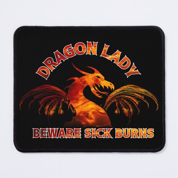 Item preview, Dragon Lady Beware Sick Burns designed and sold by MyThingNow.