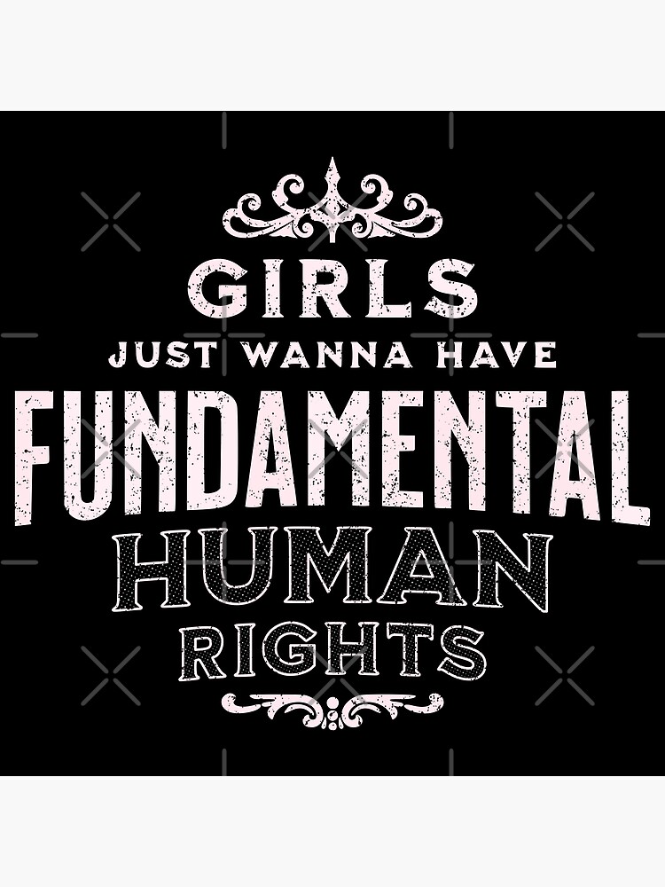 Girls Just Wanna Have Fundamental Rights Feminist Poster For Sale