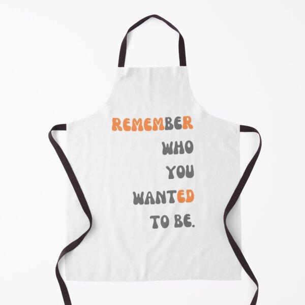 Item preview, remember who you wanted to be designed and sold by nadeesha55.