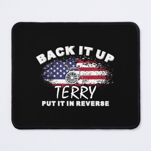 Item preview, BACK IT UP TERRY PUT IT IN REVERSE designed and sold by BBpetiteAppa.