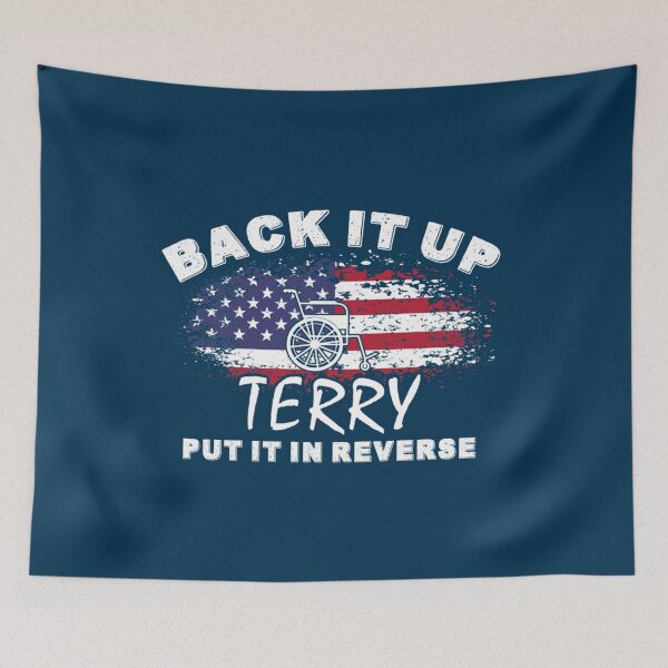 Item preview, BACK IT UP TERRY PUT IT IN REVERSE      designed and sold by BBpetiteAppa.