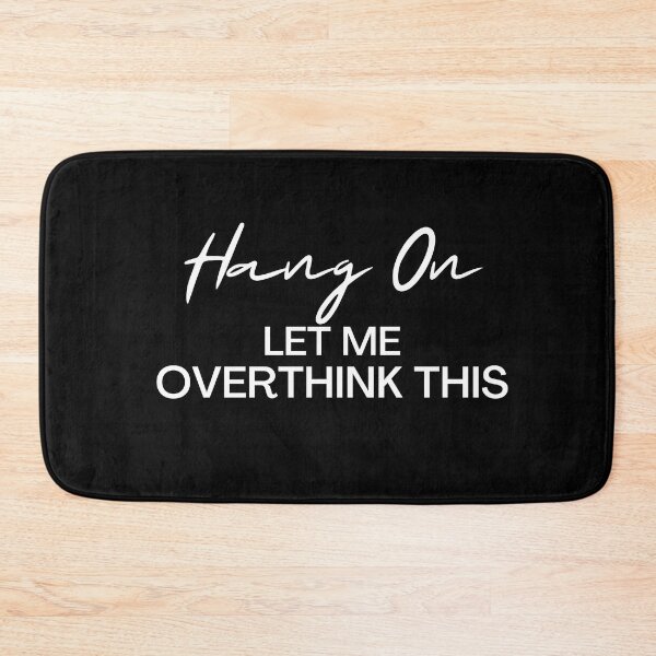 Item preview, Hang On Let Me Overthink This Overthinker designed and sold by pixelone.