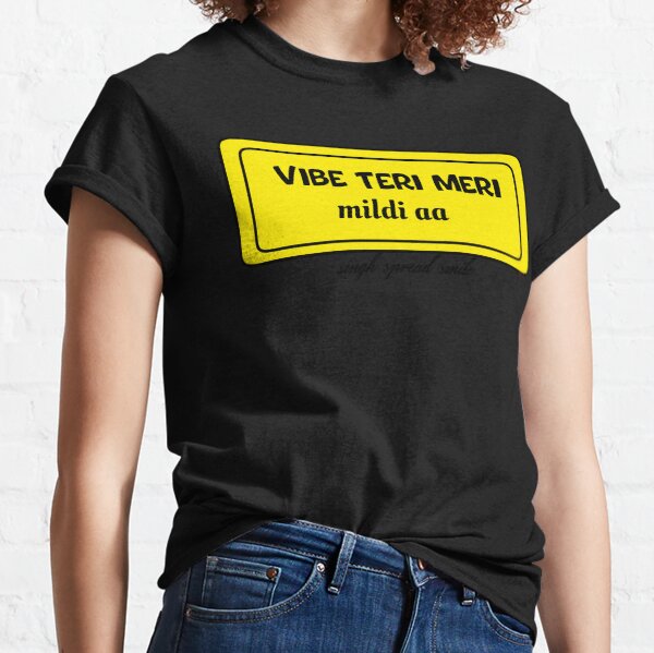Vibe Teri Meri Mildi aa Classic T-Shirt