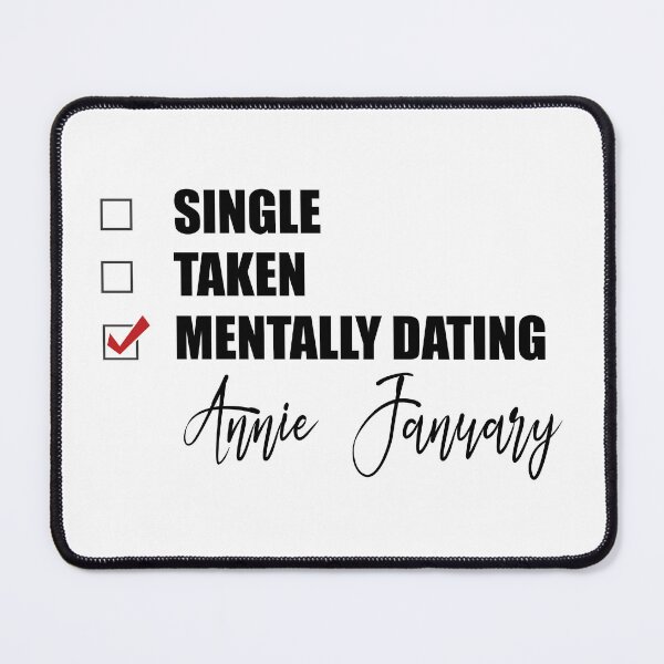 Item preview, Mentally Dating Annie January designed and sold by Bend-The-Trendd.