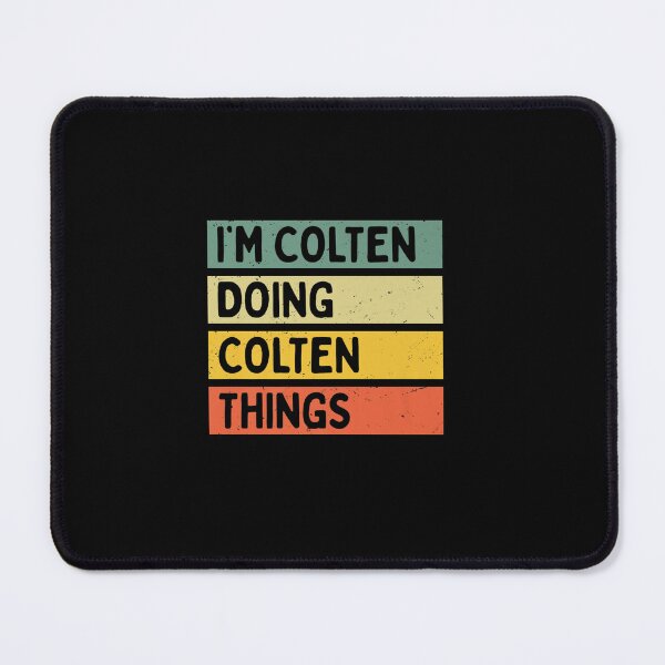 Item preview, I M COLTEN DOING COLTEN THINGS FUNNY PERSONALIZED QUOTE designed and sold by sobriowslen.