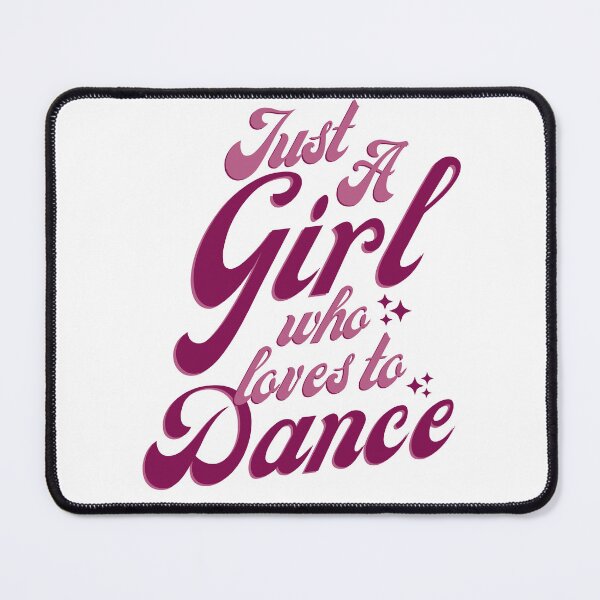 Item preview, Just A Girl Who Loves To Dance designed and sold by SoonSeen.