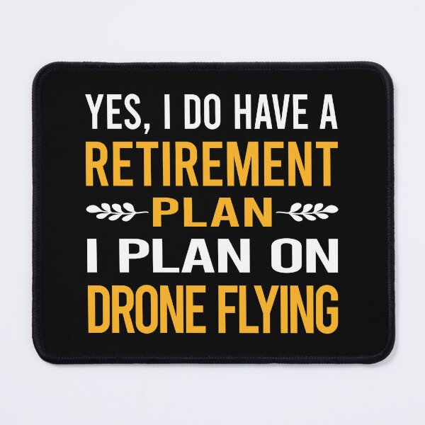 Item preview, My Retirement Plan Drone Flying designed and sold by shannonim7t.