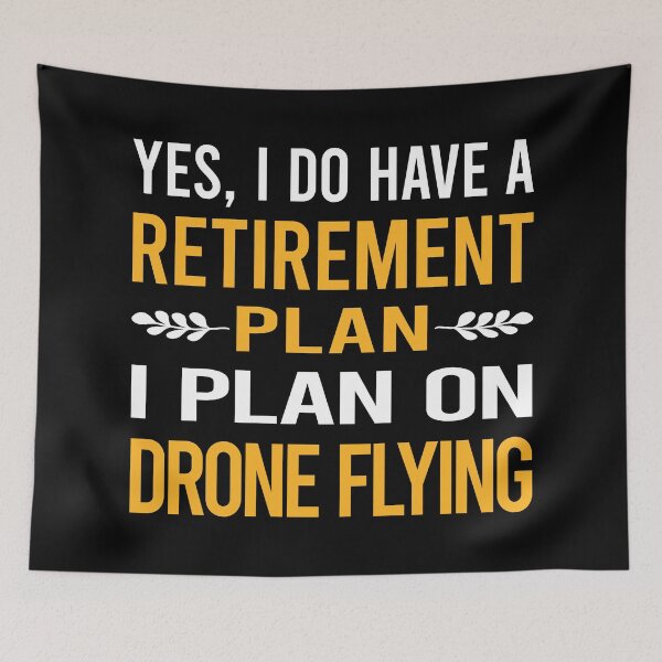 Item preview, My Retirement Plan Drone Flying designed and sold by shannonim7t.