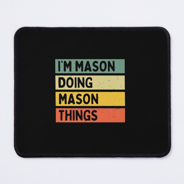 Item preview, I M MASON DOING MASON THINGS FUNNY PERSONALIZED QUOTE designed and sold by sobriowslen.