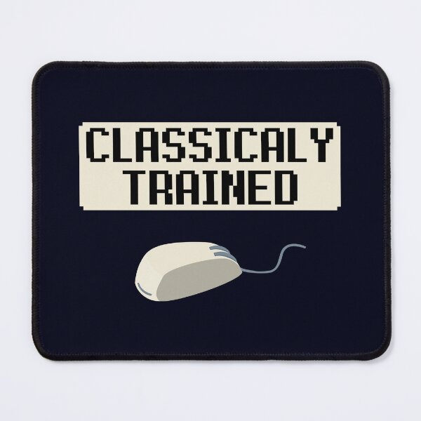 Item preview, Classically Trained - PC Gamer Humor designed and sold by madtoyman.