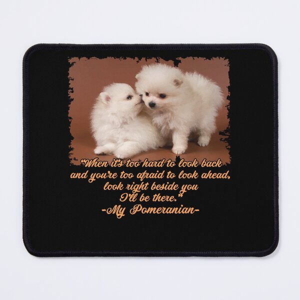 Item preview, Pomeranian I'll Be There For You designed and sold by UnknownArtistt.