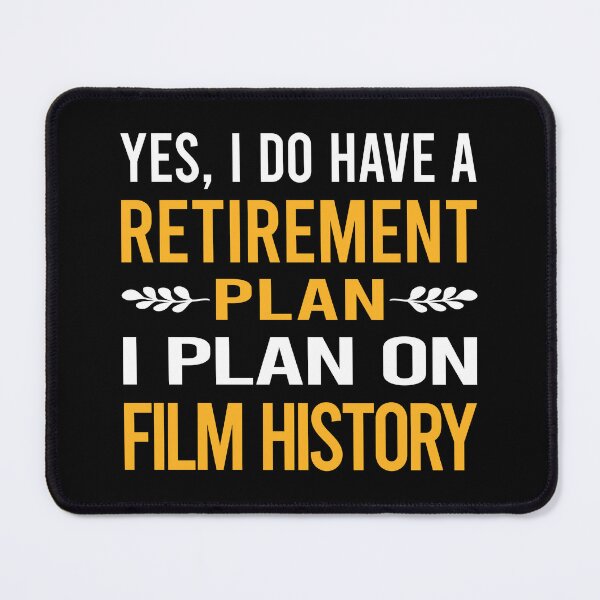 Item preview, My Retirement Plan Film History designed and sold by shannonim7t.