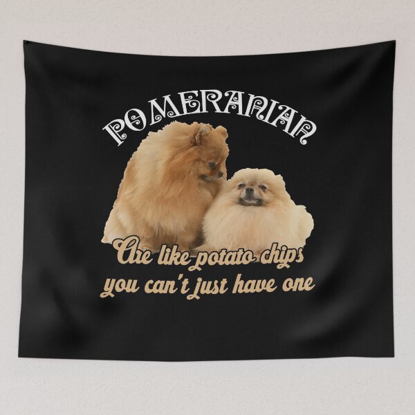 Item preview, Pomeranian Are Likes Potato Chips designed and sold by UnknownArtistt.