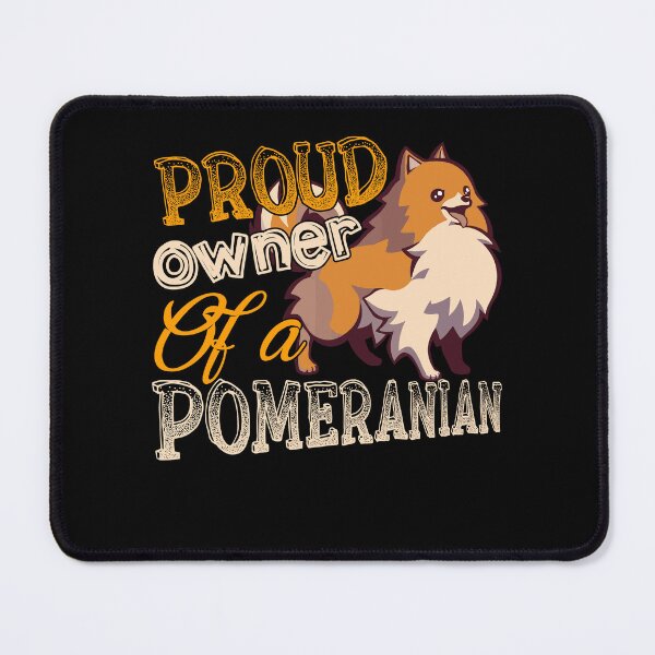 Item preview, Proud Owner Of A Pomeranian designed and sold by UnknownArtistt.